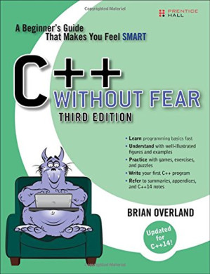 C++ Without Fear: A Beginner's Guide That Makes You Feel Smart - Brian Overland - 9780134319001