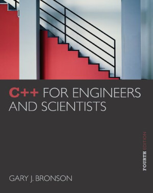 C++ for Engineers and Scientists By Gary J. Bronson - 9780495509325