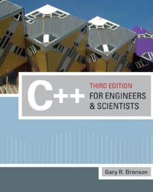 C++ for engineers and scientists By Bronson, Gary J