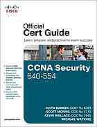 CCNA Security 640-554 official cert guide - Keith Barker; Scott Morris; Cisco Networking Academy Program