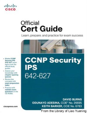 CCNP Security IPS 642-627. Official Certification Guide - Burns D., Adesina O., Barker K.