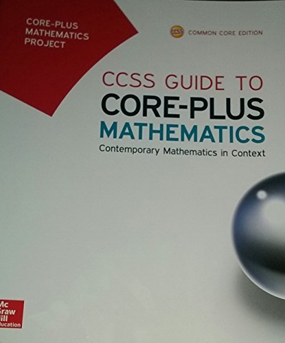 CCSS Guide to Core-Plus Mathematics: Contemporary Mathematics in Context