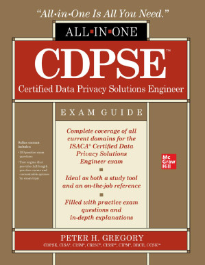 CDPSE Certified Data Privacy Solutions Engineer All-in-One Exam Guide By Peter H. Gregory
