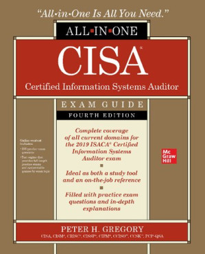 CISA Certified Information Systems Auditor All-in-One Exam Guide By Peter H. Gregory