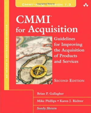 CMMI for Acquisition: Guidelines for Improving the Acquisition of Products and Services(SEI Series in Software Engineering)