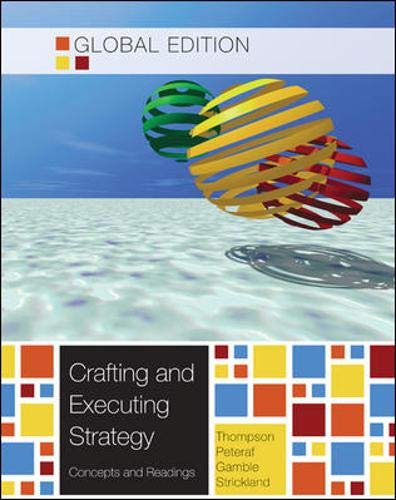 CRAFTING AND EXECUTING STRATEGY:CONCEPTS AND READINGS  EIGHTEENTH EDITION