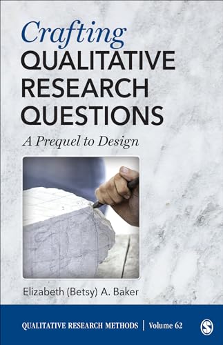 CRAFTING QUALITATIVE RESEARCH QUESTIONS A PREQUEL TO DESIGN