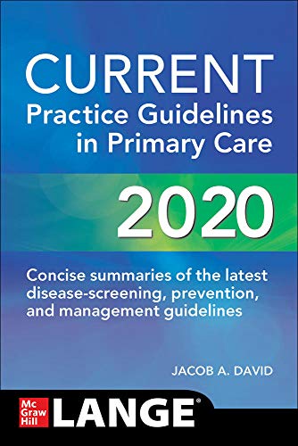 CURRENT Practice Guidelines in Primary Care 2020, 18e (May 27, 2020)_(1260469840)_(McGraw-Hill Education)