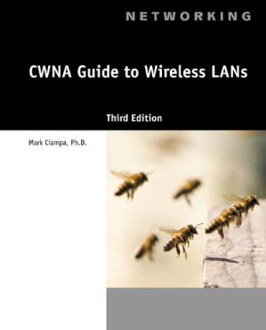 CWNA Guide to Wireless LANs By Mark Ciampa - 9780538737494