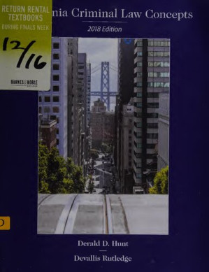 CalIfornia Criminal Law Concepts 2018 edition - Hunt