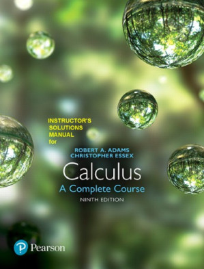 Calculus: A Complete Course, 9th Edition (Solution Manual) - Robert A. Adams, Christopher Essex