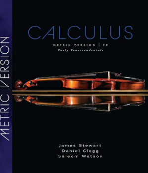 Calculus: Early Transcendentals. Metric Version, Ninth Edition By James Stewart, Daniel Clegg, Saleem Watson