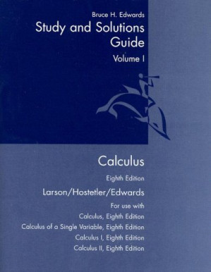 Calculus: Study And Solutions Guide, 8th Edition (3 volume set) By Ron Larson, Robert P. Hostetler, Bruce H. Edwards