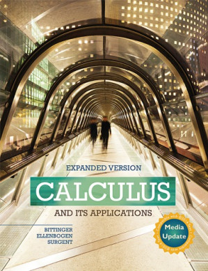 Calculus and its applications: expanded version: media update - Bittinger, Marvin L.; Ellenbogen, David; Surgent, Scott Adam