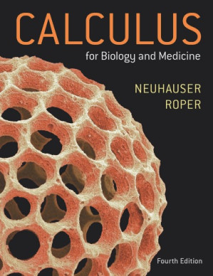 Calculus for Biology and Medicine 4th Edition - Claudia Neuhauser, Marcus Roper