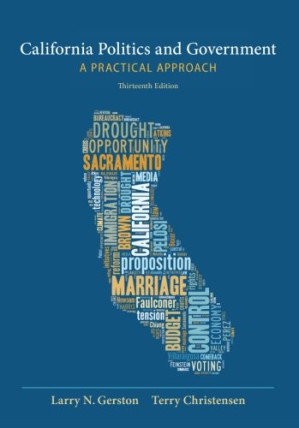 California Politics and Government: A Practical Approach By Larry N. Gerston, Terry Christensen - 9781473736412