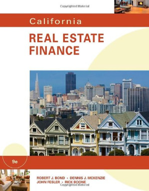 California Real Estate Finance, 9th Edition By Robert J. Bond, John Fesler, Rick Boone - 9780538735520