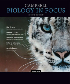 Campbell Biology in Focus. - Lisa A. Urry, Michael L. Cain, Steve A. Wasserman, and Peter V. Minorsky