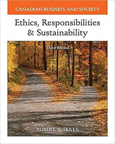 Canadian business and society: ethics, responsibilities and sustainability
