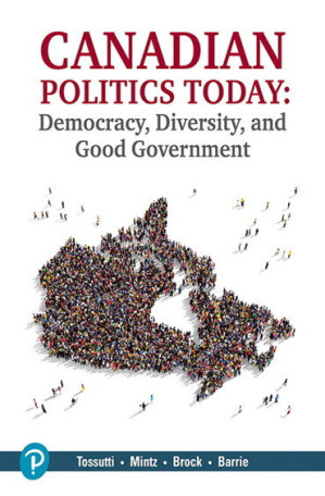 Canadian politics today : democracy, diversity, and good government - Livianna Tossutti; Doreen Barrie; Eric Mintz; Kathy L. Brock
