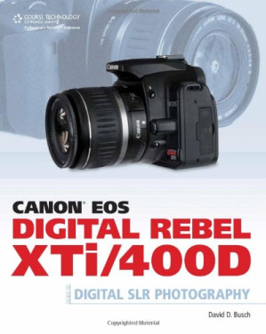 Canon EOS Digital Rebel XTi 400D Guide to Digital SLR Photography By David D. Busch - 9780324648331