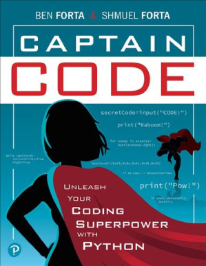 Captain Code - Unleash Your Coding Superpower with Python - Ben Forta, Shmuel Forta - 9780137653577-1