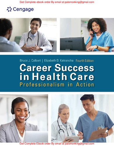 Career Success in Health Care: Professionalism in Action By Bruce Colbert; Elizabeth Katrancha