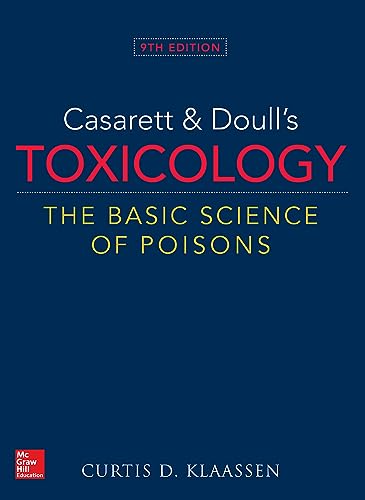 Casarett and Doull’s Toxicology: The Basic Science of Poisons, Ninth Edition - 9781259863745