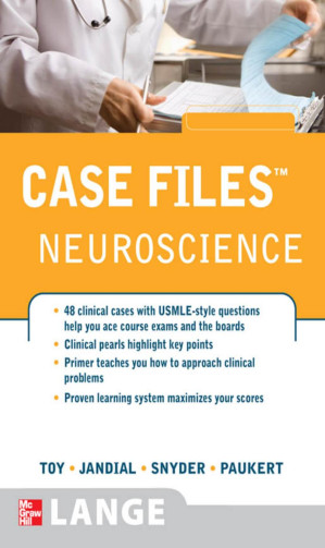 Case Files: Neuroscience by Eugene C. Toy, Rahul Jandial, Evan Y. Snyder