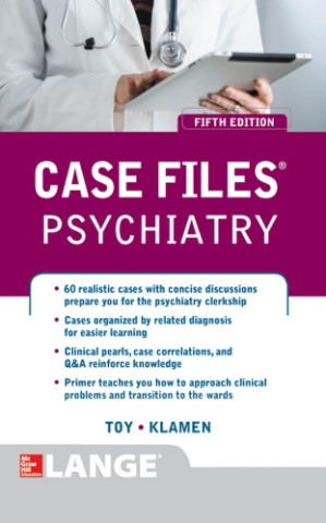 Case Files Psychiatry: Fifth Edition By Eugene C. Toy, Debra L. Klamen