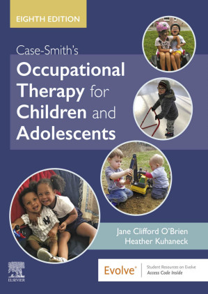 Case-Smith's Occupational Therapy for Children and Adolescents -