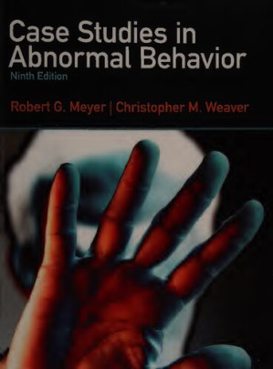 Case Studies in Abnormal Behavior - Robert G. Meyer, Christopher M. Weaver
