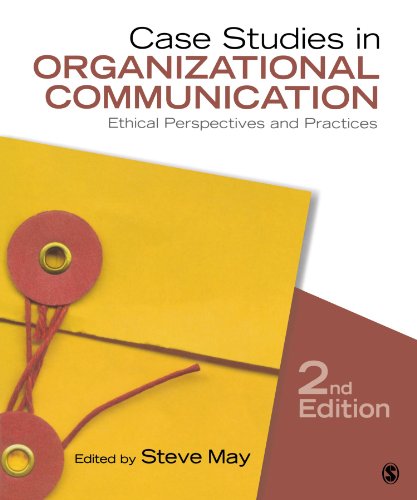 Case Studies in Organizational Communication: Ethical Perspectives and Practices - 2nd Edition
