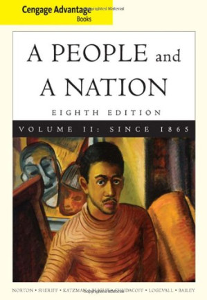 Cengage Advantage Books: A People and a Nation: A History of the United States, Volume II By Mary Beth Norton, Carol Sheriff, David M. Katzman, David W. Blight, Howard Chudacoff - 9780324595734