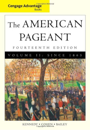 Cengage Advantage Books: American Pageant, Volume 2: Since 1865 By David Kennedy, Lizabeth Cohen - 9781435456044