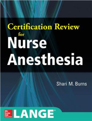 Certification Review for Nurse Anesthesia By Burns Shari M.