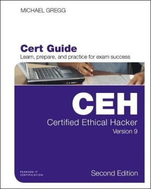 Certified Ethical Hacker (CEH) Version 9 Cert Guide (Certification Guide) - Michael Gregg