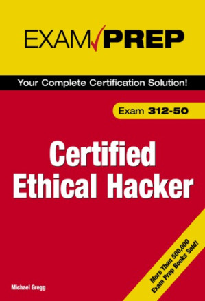 Certified ethical hacker exam prep (Exam Prep 2): Includes index - Gregg, Michael (Michael C.)