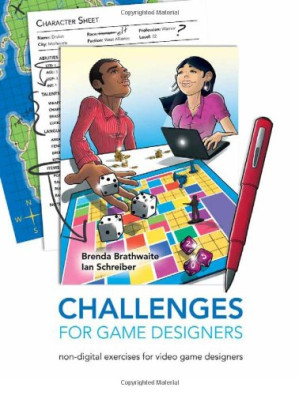 Challenges for Game Designers By Brenda Brathwaite, Ian Schreiber