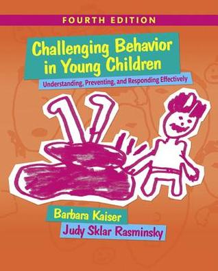 Challenging Behavior In Young Children Understanding Preventing And Responding Effectively 4Th Edition
