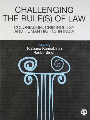 Challenging The Rules(s) of Law: Colonialism, Criminology and Human Rights in India