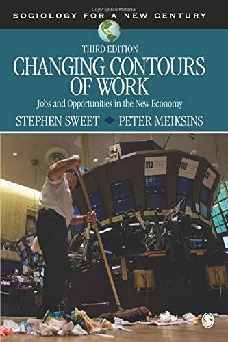 Changing Contours of Work: Jobs and Opportunities in the New Economy (Sociology for a New Century Series) 3rd Edition