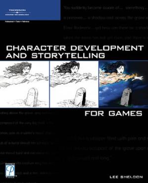 Character Development and Storytelling for Games By Lee (Lee Sheldon) Sheldon - 9780028659909