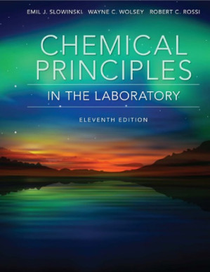 Chemical Principles in the Laboratory By Emil J. Slowinski, Wayne C. Wolsey, Robert C. Rossi