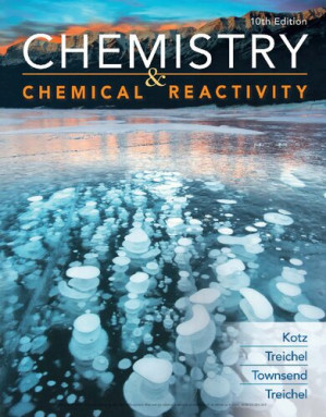 Chemistry & Chemical Reactivity By John C. Kotz, Paul M. Treichel, John R. Townsend, David A. Treichel