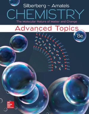 Chemistry: The Molecular Nature of Matter and Change With Advanced Topics By Martin Silberberg Dr.