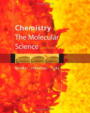 Chemistry: The Molecular Science, 4th Edition By John W. Moore, Conrad L. Stanitski, Peter C. Jurs
