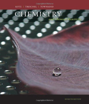 Chemistry and Chemical Reactivity, 7th Edition By John C. Kotz, Paul Treichel, John Raymond Townsend