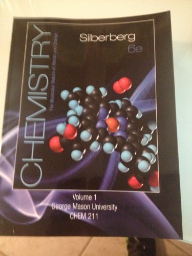 Chemistry: the molecular nature of matter and change. Volume 1, George Mason University, CHEM 211