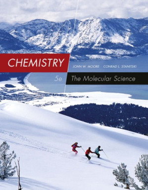 Chemistry: the molecular science By Moore, John W.;Stanitski, Conrad L - 9781285461847